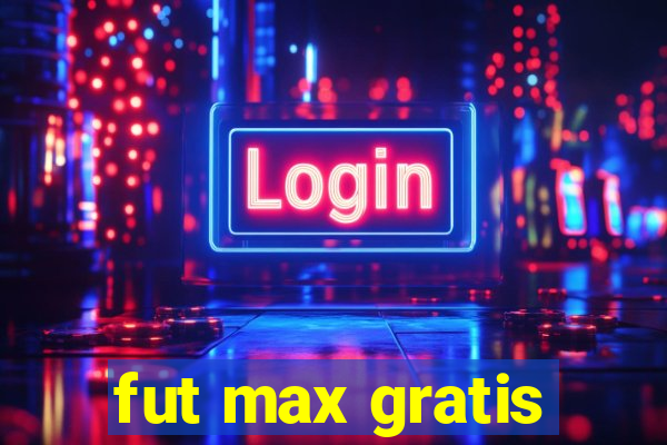 fut max gratis